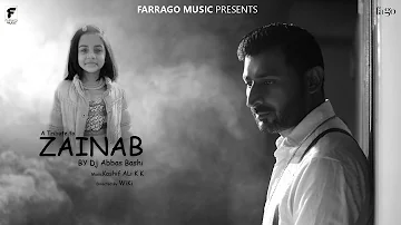 Tribute To Zainab | Dj Abbas Bashi | Farrago Music | 2018 | Tribute Song | Rolling Tape Films