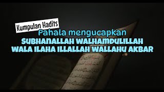 Kumpulan Hadits - Pahala Mengucapkan Subhanallah Walhamdulillah Wala Ilaha Illallah Wallahu Akbar