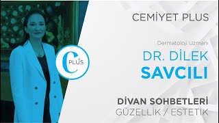 Divan Sohbetleri Güzellikestetik Dermatoloji Uzmanı Dr Dilek Savcılı