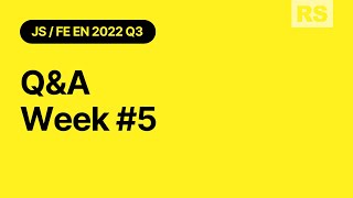 RS School 2022Q3 Q&A. Week 5