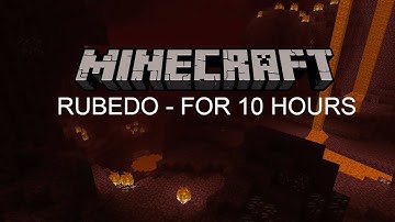 Minecraft Nether OST "Rubedo" LOOPED for 10 Hours