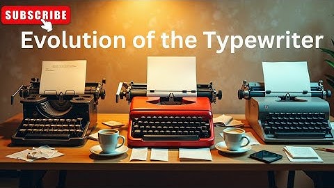 The Evolution of the Typewriter: From 19th Century Invention to Modern Legacy"