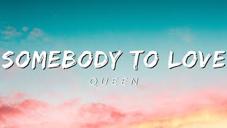 Somebody To Love - Queen [Lyrics]