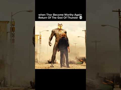 When Thor Become Worthy Again |The Return of God of Thunder#shorts