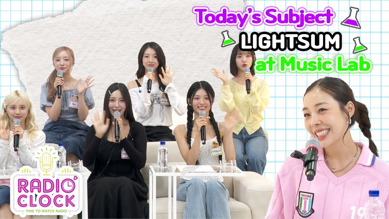 Today’s Subject LIGHTSUM (라잇썸) at Music Lab [DJ Ashley's Radio' Clock]