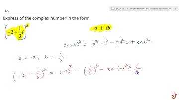 Express of the complex number in the form `a + i b` . `(-2-1/3i)^3`...