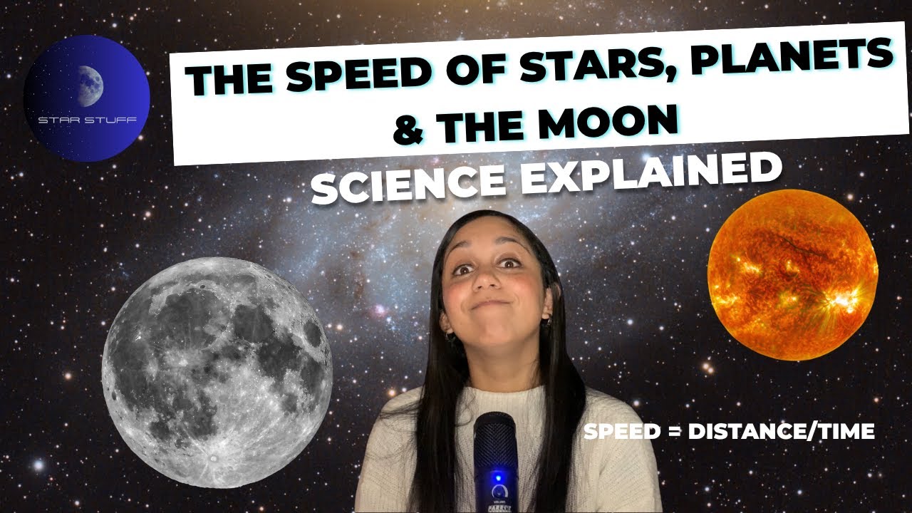 The Speed of Stars, Planets, & The Moon – Science Explained