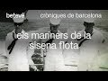 Cròniques de Barcelona - Els mariners de la sisena flota - betevé