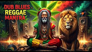 Dub Blues Reggae Meditation 🌞 Positive Spiritual Roots Culture Relaxation Music Session