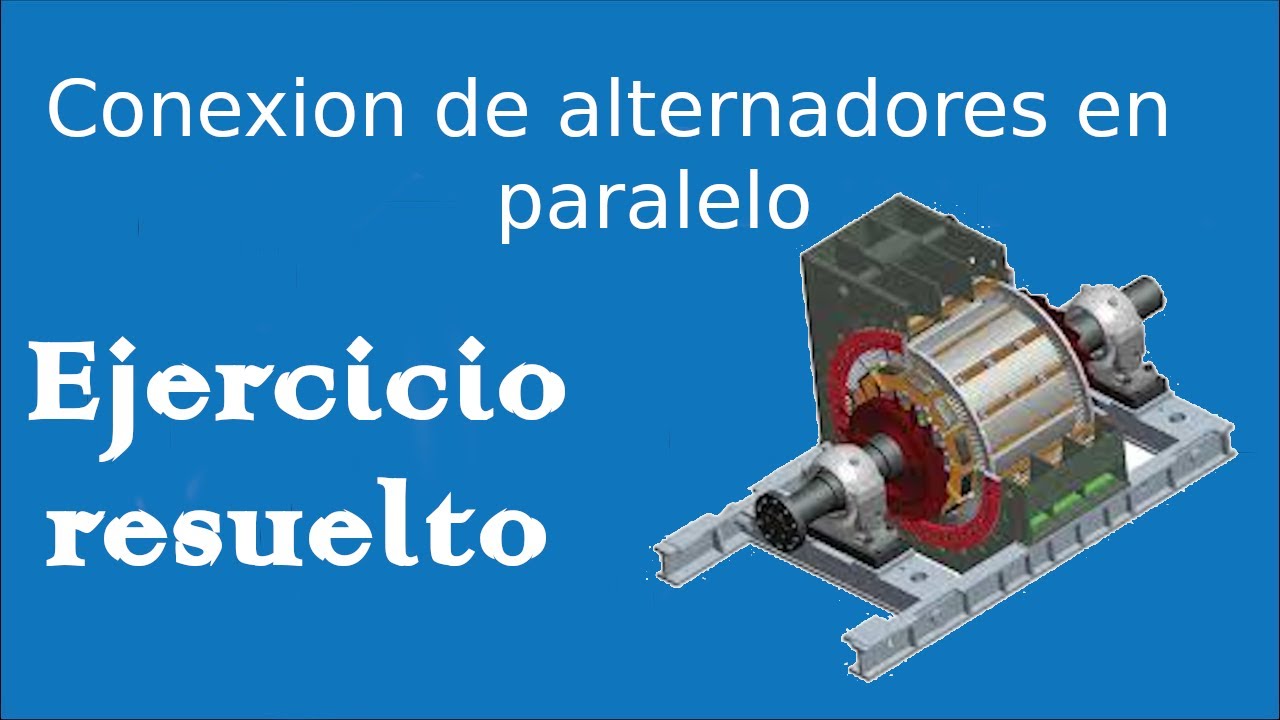 Conexion de 2 generador sincronos(alternadores) en paralelo - ejercicio