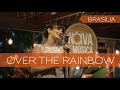 Over The Rainbow (Mágico de Oz) | Lorenza Pozza | Brasília