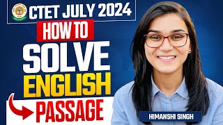 CTET July 2024 - How to solve English Passage by Himanshi Singh