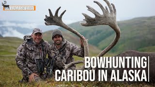 Bowhunting Caribou in Alaska with Remi Warren