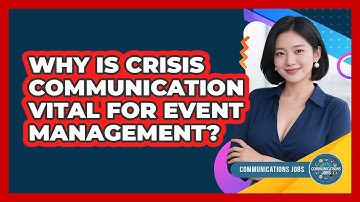 Why Is Crisis Communication Vital For Event Management? - Communications Jobs