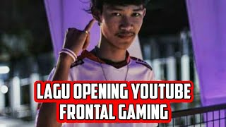 Lagu Opening Youtube Frontal Gaming Terbaru - Rangga Gaming