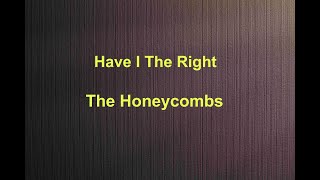 Have I The Right -  The Honeycombs - with lyrics