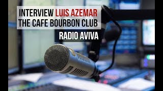 Interview Luis Azemar - The Café Bourbon Club chez Radio Aviva