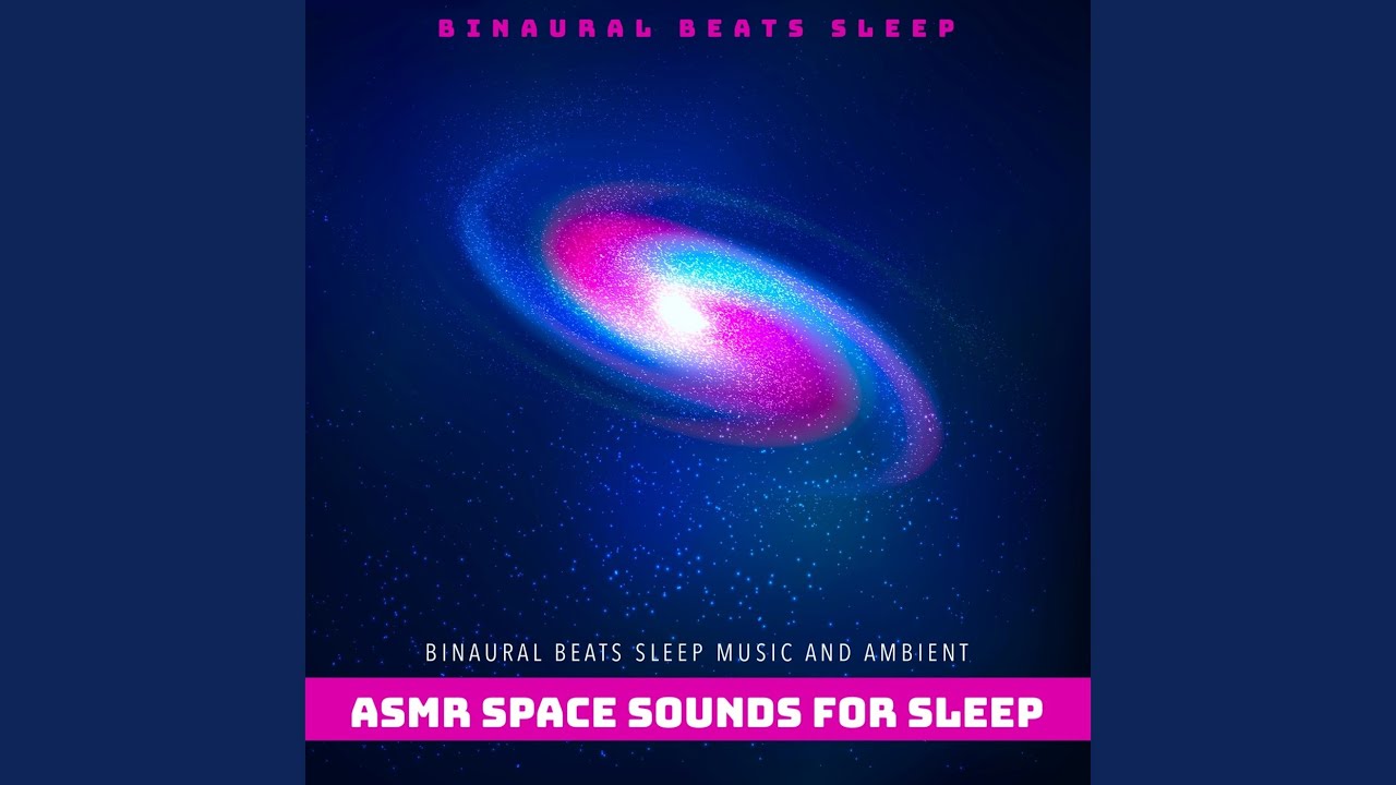 Space Sounds and Asmr for Sleep
