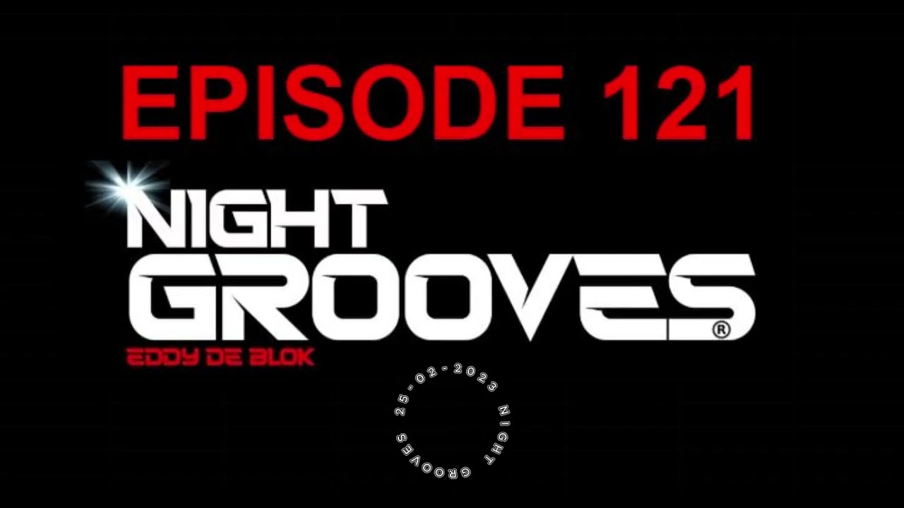Night Grooves Episode 121 Mixed by Eddy de Blok 