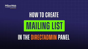 How to Create Mailing List in the DirectAdmin Panel? | MilesWeb