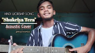 Shukriya Tera Kya De Sakta Hu - Cover By Niraj Lama Hindi Christian Song Ft. Amit Kamble