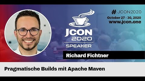 JCON 2020 - Pragmatische Builds mit Apache Maven -  Richard Fichtner