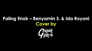 Paling Enak - Benyamin S. & Ida Royani [Cover by Gajak Gijik Band]