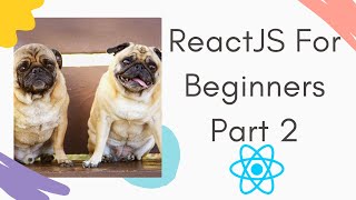 ReactJS : Intro to Class Components and JSX