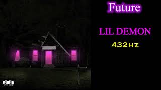 Future - LIL DEMON (432hz)