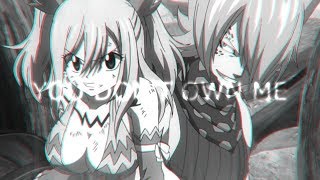 [VAIN] YOU DONT OWN ME. [FAIRY TAIL]