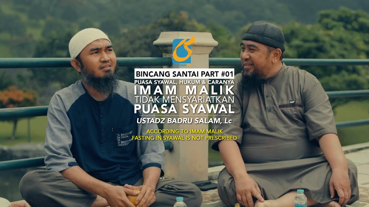 Imam Malik Tidak Mensyariatkan Puasa Syawal - Bincang Santai Part #01 - Ustadz Badru Salam, Lc