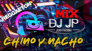 Mix Chino y Nacho - Lo Mejor de Chino y Nacho (REGGAETON & POP URBANO) By Juan Pariona | DJ JP