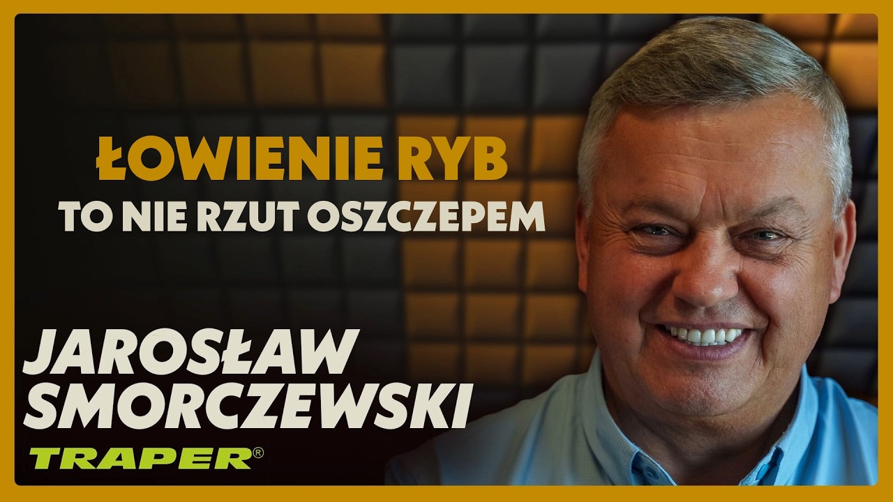Robiąc swoje, szanuję konkurencję | Jarosław Smorczewski | Firma Traper | Wild Fish Stories Podcast