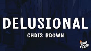 Chris Brown - Delusional (Lyrics)