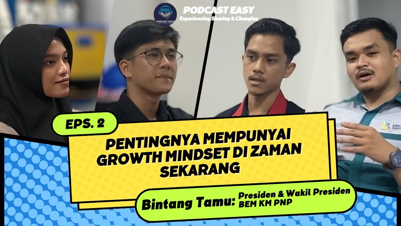 PENTINGNYA MEMPUNYAI GROWTH MINDSET DI ZAMAN SEKARANG - PODCAST EASY EPS 2