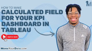 Creating Custom Calculated Fields in Tableau for KPI Dashboards