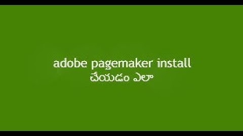 how to install adobe pagemaker 7 0 in telugu