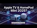 Apple TV 2025 &amp; HomePod Mini 2 – Full Specs, Features &amp; Release Date Revealed!