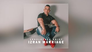 Download Lagu Aya Moray Nagh - Izran Marriage | Abdelkader Ariaf (Official Audio) MP3