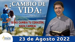 Padre Carlos Yepes l Cambio de Vida l 23 de Agosto 2022 l Reflexión l Cambia Tu Corazón