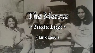 The Mercys - Tiada Lagi (Lirik Lagu)