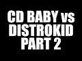 CD Baby Pro Versus Distrokid: The Pros and Cons for Recording Artists REVISITED