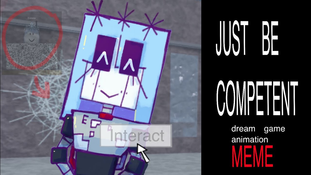 JUST BE COMPETENT (FROZEN SOUL/DREAM GAME) 