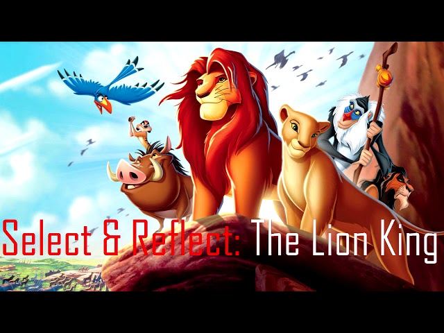Select & Reflect: The Lion King (1994) class=