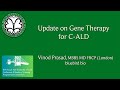 20 - Update on Gene Therapy for Childhood Cerebral ALD by Dr. Vinod Prasad (bluebird bio)