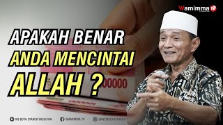 Tidak Mungkin Engkau Mencintai Allah Jika Didalam Hatimu Ada 2 Cinta - Buya Syakur