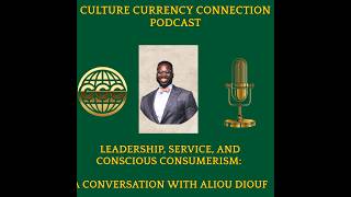 CCC Podcast S1E3: Leadership, Service, and Conscious Consumerism: A Conversation with Aliou Diouf