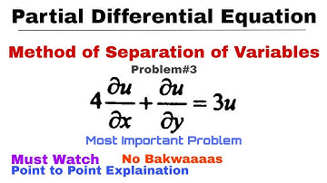 31. Method of Separation of Variables | Complete Concept & Problem#3 | PDE | Most Important