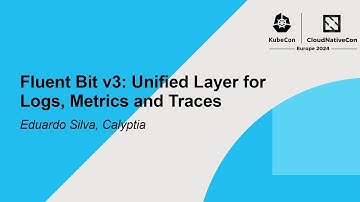 Fluent Bit v3: Unified Layer for Logs, Metrics and Traces - Eduardo Silva, Calyptia