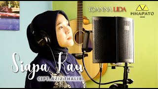 SIAPA KAU - CIPT. AZIZ THALIB (COVER) YOANNA LIDA